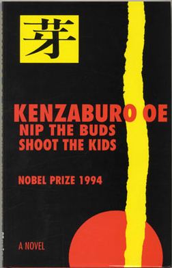 Nip The Buds, Shoot The Kids Kenzaburo Oe, Paul St John Mackintosh and Maki Sugiyama